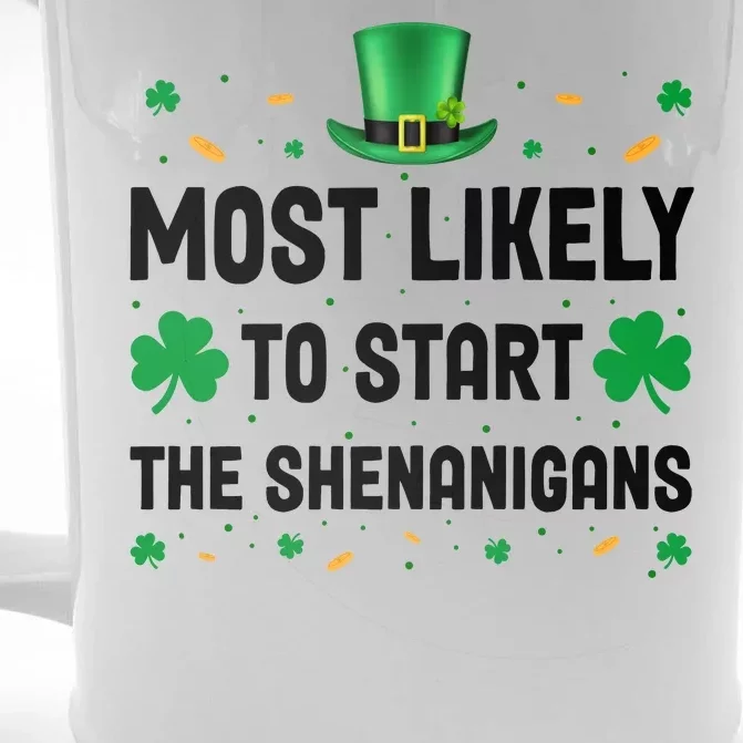 Most Likely To Start The Shenanigans Funny St Patricks Day Front & Back Beer Stein