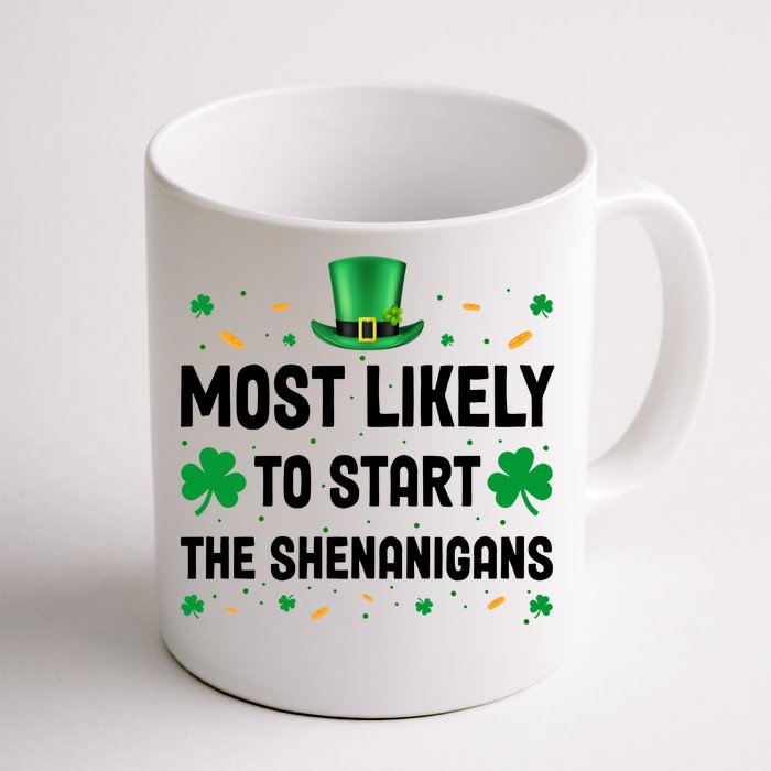 Most Likely To Start The Shenanigans Funny St Patricks Day Coffee Mug