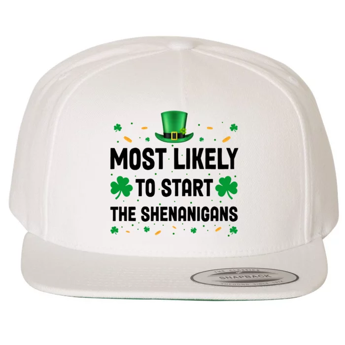 Most Likely To Start The Shenanigans Funny St Patricks Day Wool Snapback Cap