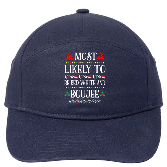 Most Likely To Be Red White And Boujee Family Christmas Gift 7-Panel Snapback Hat