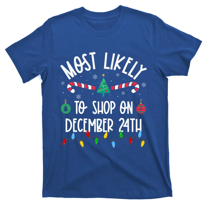 Most Likely To Shop On December 24th Christmas Family T-Shirt