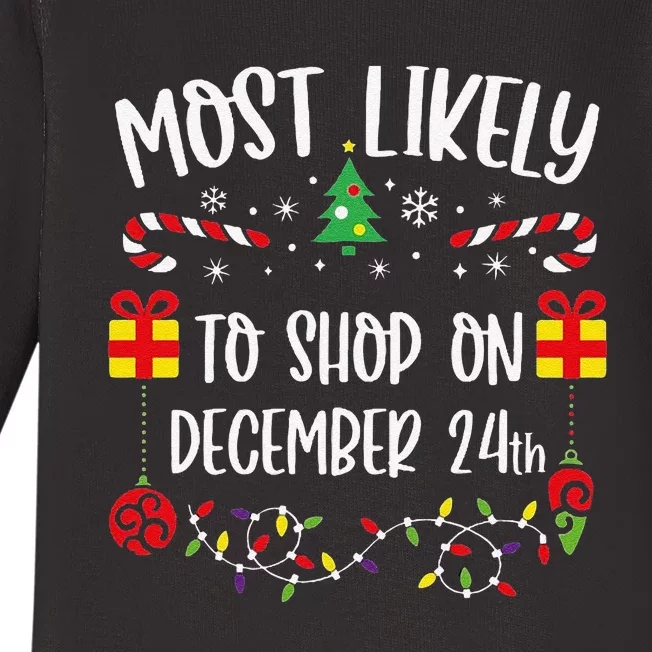 Most Likely To Shop On December 24th Funny Christmas Family Matching Cute Chri Baby Long Sleeve Bodysuit