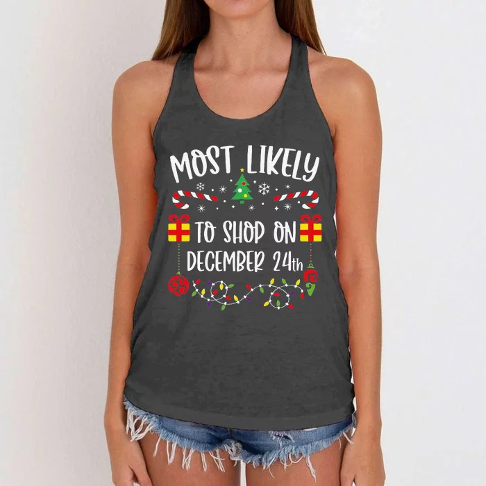 Most Likely To Shop On December 24th Funny Christmas Family Matching Cute Chri Women's Knotted Racerback Tank