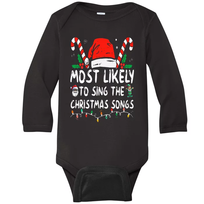 Most Likely To Sing The Christmas Songs Christmas Matching Baby Long Sleeve Bodysuit