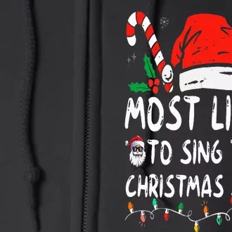 Most Likely To Sing The Christmas Songs Christmas Matching Full Zip Hoodie