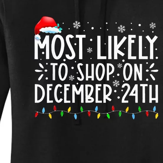 Most Likely To Shop On December 24th Funny Family Christmas Women's Pullover Hoodie