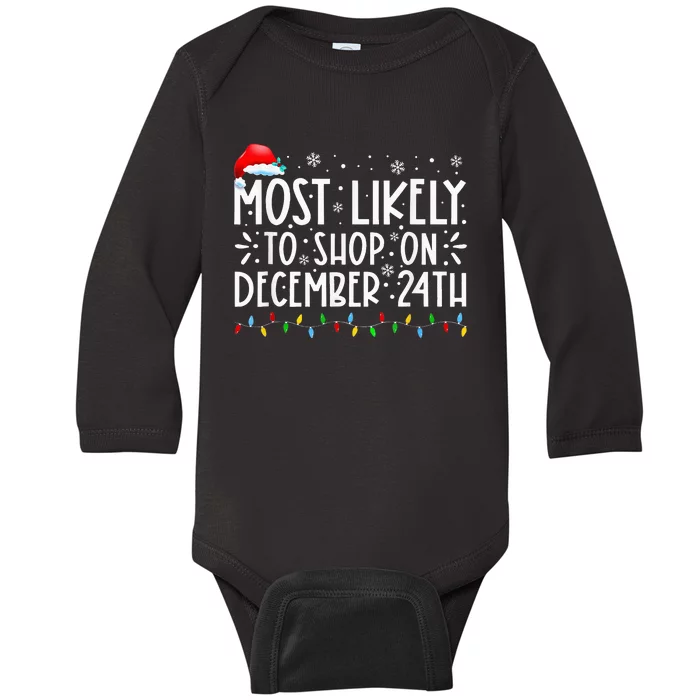 Most Likely To Shop On December 24th Funny Family Christmas Baby Long Sleeve Bodysuit