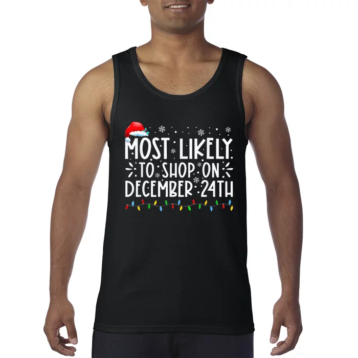 Most Likely To Shop On December 24th Funny Family Christmas Tank Top