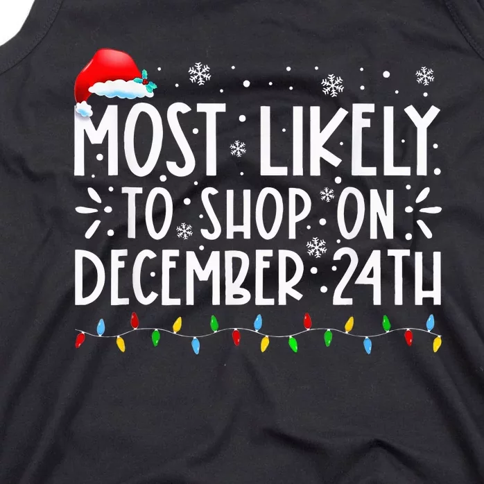 Most Likely To Shop On December 24th Funny Family Christmas Tank Top