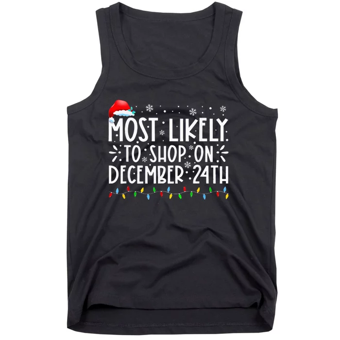 Most Likely To Shop On December 24th Funny Family Christmas Tank Top