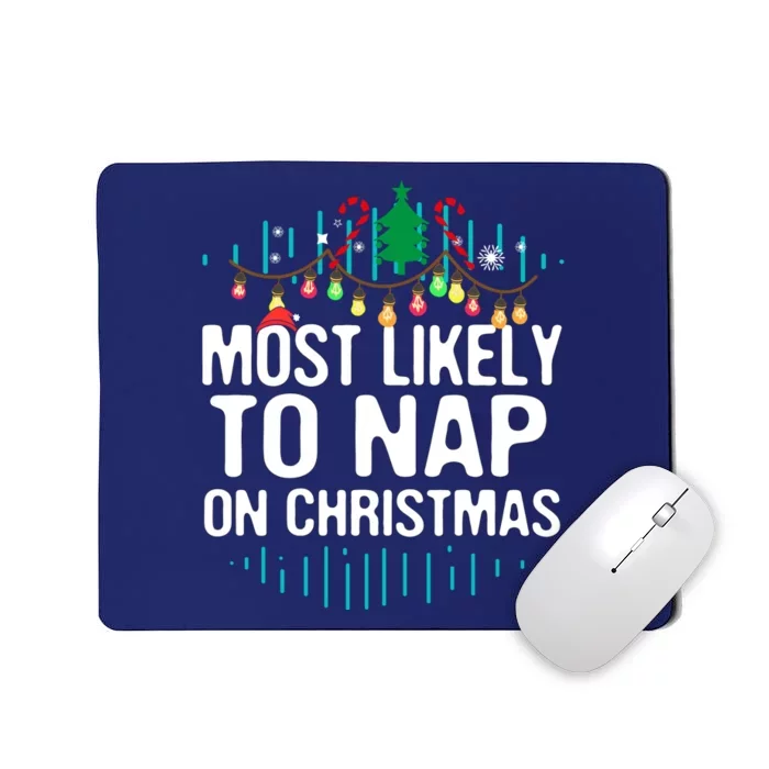 Most Likely To Nap On Christmas Xmas Funny Family Christmas Mousepad