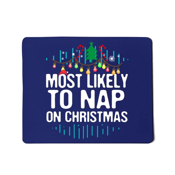 Most Likely To Nap On Christmas Xmas Funny Family Christmas Mousepad