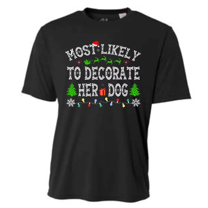 Most Likely To Decorate Her Dog Family Christmas Cooling Performance Crew T-Shirt