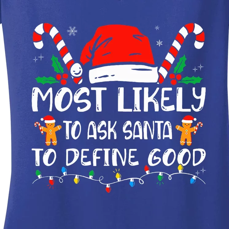 Most Likely To Ask Santa To Define Good Christmas Matching Women's V-Neck T-Shirt