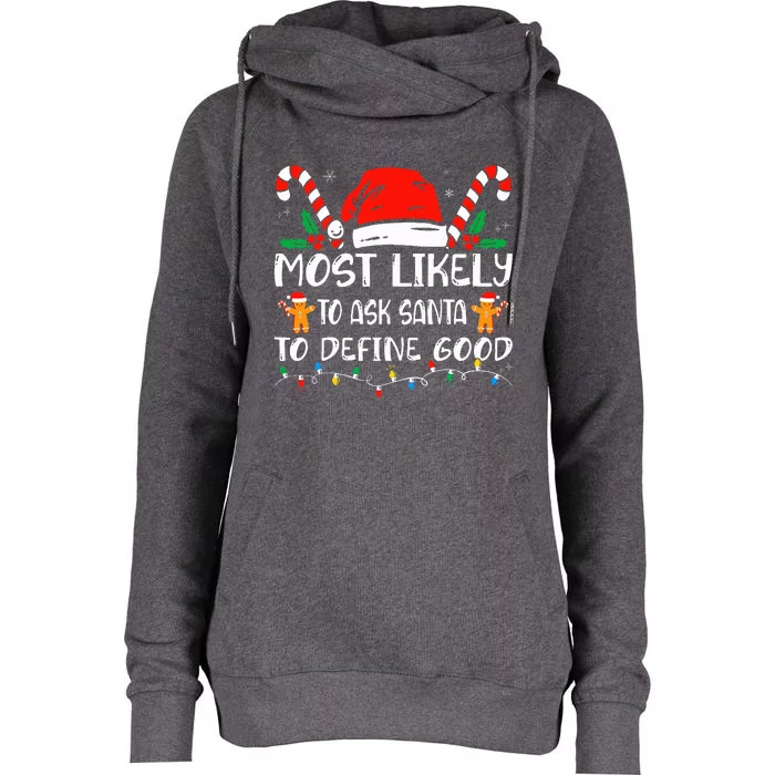 Most Likely To Ask Santa To Define Good Christmas Matching Womens Funnel Neck Pullover Hood