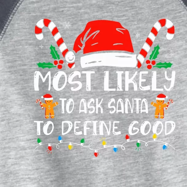 Most Likely To Ask Santa To Define Good Christmas Matching Toddler Fine Jersey T-Shirt