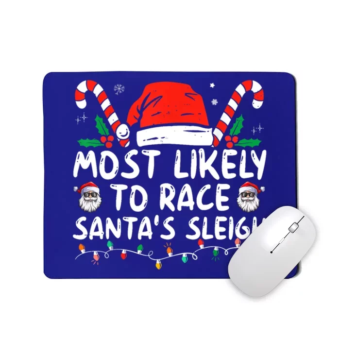 Most Likely To Race SantaS Sleigh Christmas Pajamas Gift Mousepad