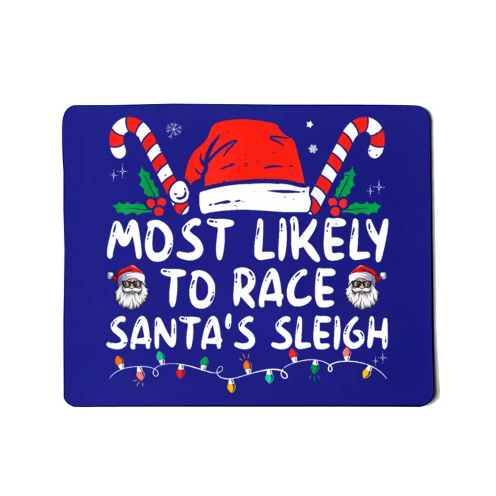 Most Likely To Race SantaS Sleigh Christmas Pajamas Gift Mousepad