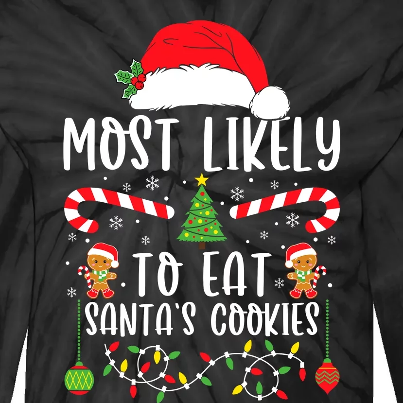 Most Likely To Eat Santas Cookies Christmas Matching Family Tie-Dye Long Sleeve Shirt