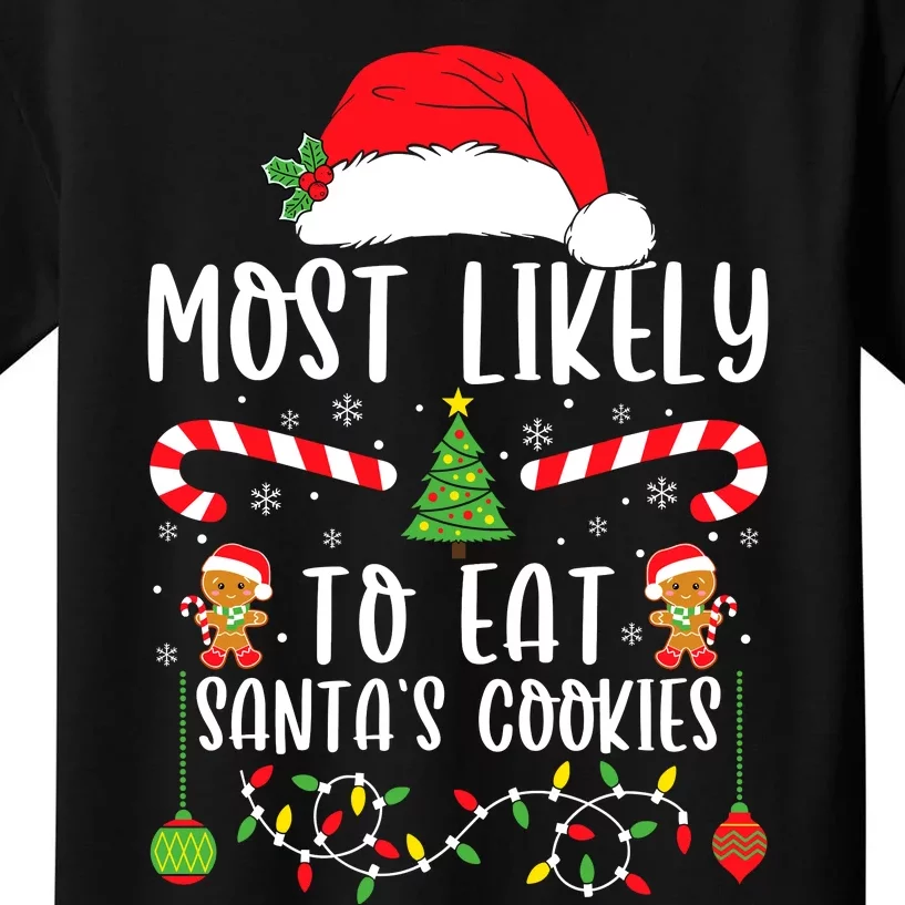 Most Likely To Eat Santas Cookies Christmas Matching Family Kids T-Shirt