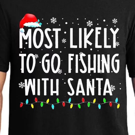 Most Likely To Go Fishing With Santa Fishing Lover Christmas Pajama Set