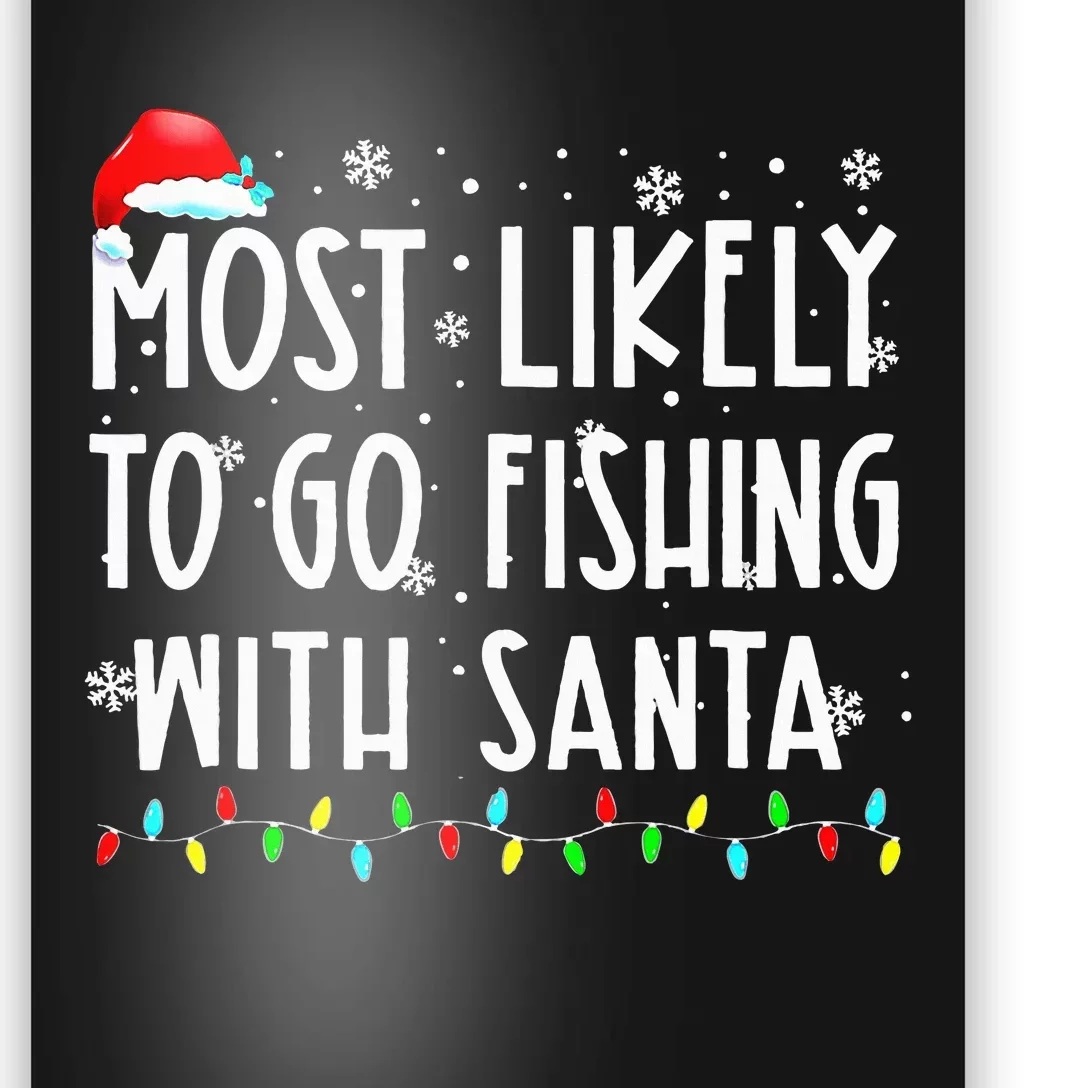 Most Likely To Go Fishing With Santa Fishing Lover Christmas Poster