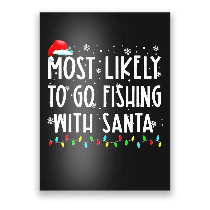 Most Likely To Go Fishing With Santa Fishing Lover Christmas Poster