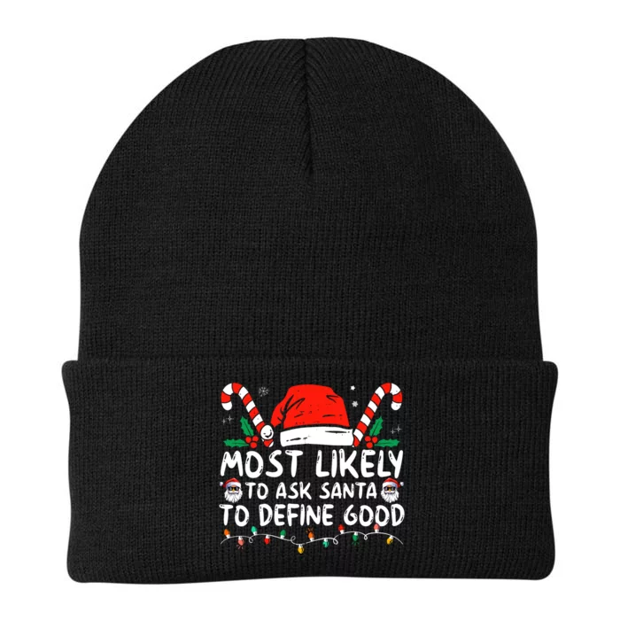 Most Likely To Ask Santa To Define Good Funny Christmas Knit Cap Winter Beanie