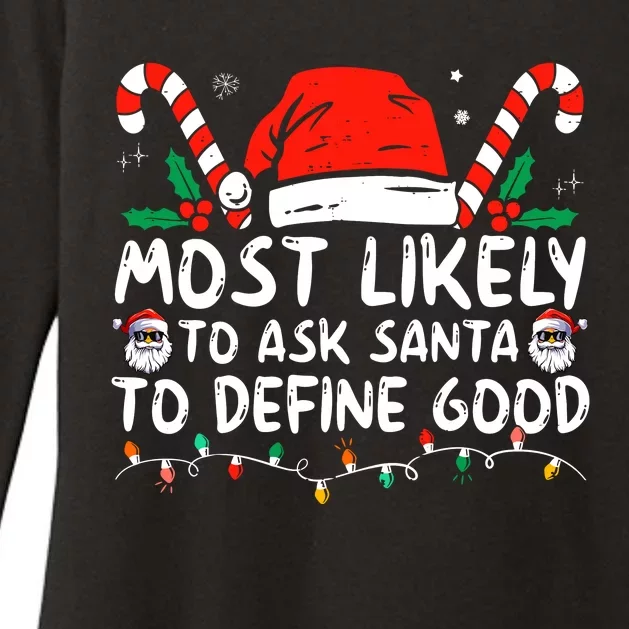 Most Likely To Ask Santa To Define Good Funny Christmas Womens CVC Long Sleeve Shirt