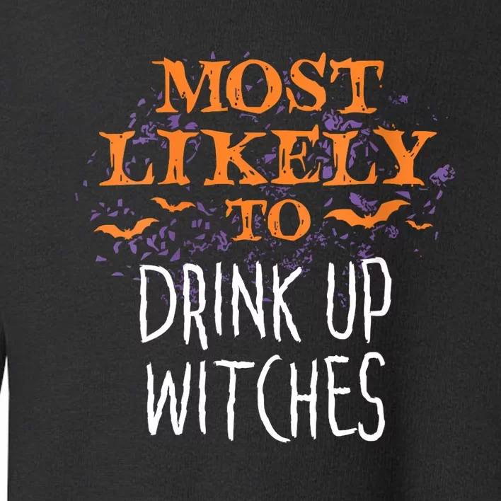 Most Likely To Halloween Drink Up Witches Matching Vneck Toddler Sweatshirt