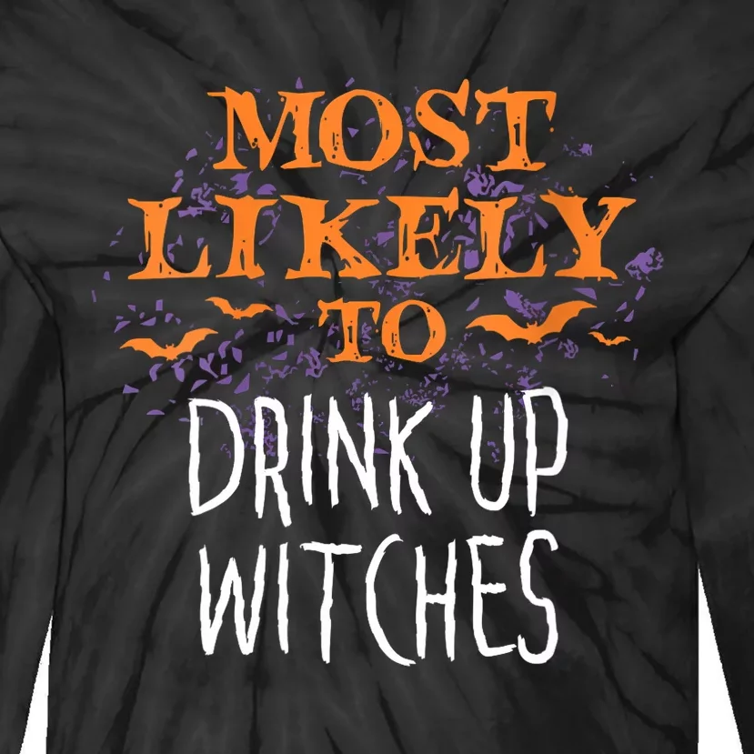 Most Likely To Halloween Drink Up Witches Matching Vneck Tie-Dye Long Sleeve Shirt