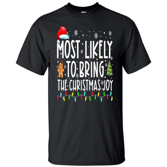 Most Likely To Bring The Christmas Joy Matching Family Tall T-Shirt