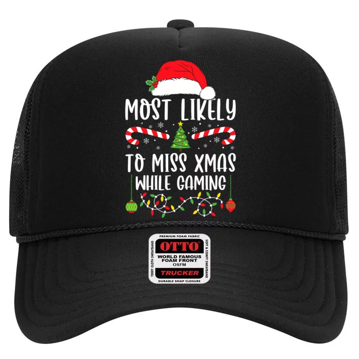 Most Likely To Miss Xmas While Gaming Christmas Matching High Crown Mesh Trucker Hat