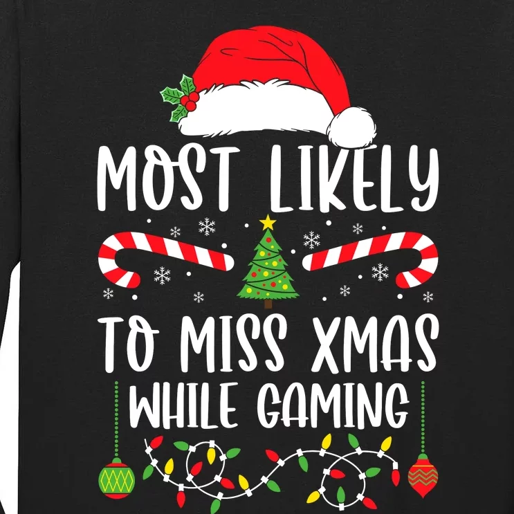 Most Likely To Miss Xmas While Gaming Christmas Matching Tall Long Sleeve T-Shirt