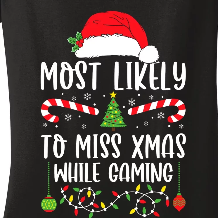 Most Likely To Miss Xmas While Gaming Christmas Matching Women's V-Neck T-Shirt