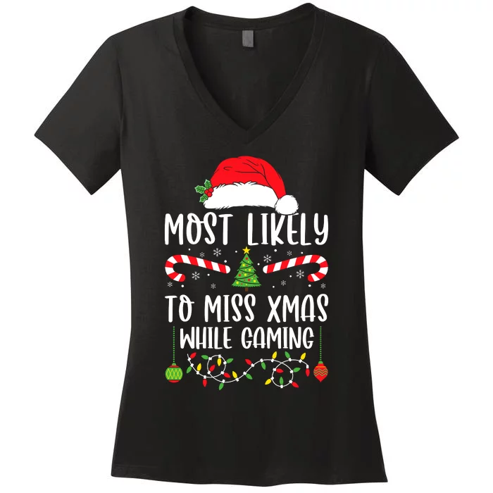 Most Likely To Miss Xmas While Gaming Christmas Matching Women's V-Neck T-Shirt