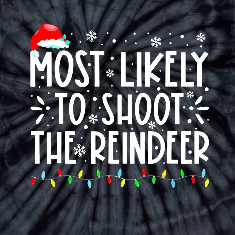 Most Likely To Pet The Reindeer Family Matching Tie-Dye T-Shirt