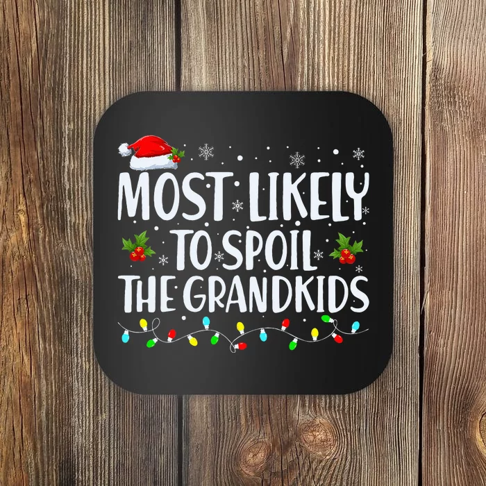 Most Likely To Spoil The Grand Funny Christmas Grandma Coaster