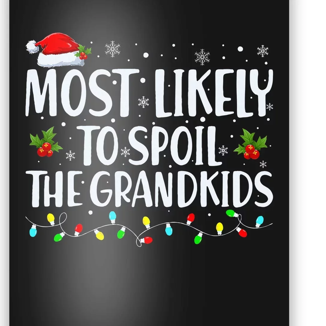 Most Likely To Spoil The Grand Funny Christmas Grandma Poster