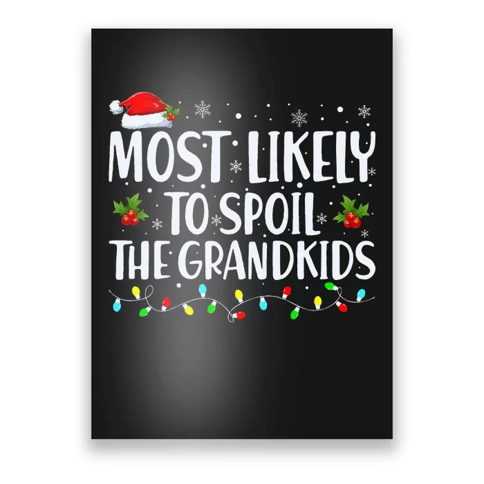 Most Likely To Spoil The Grand Funny Christmas Grandma Poster