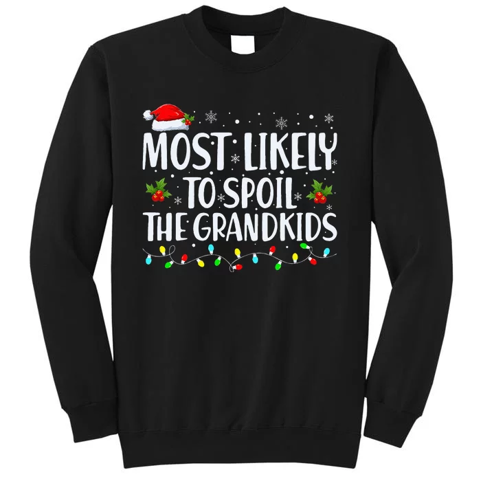 Most Likely To Spoil The Grand Funny Christmas Grandma Tall Sweatshirt