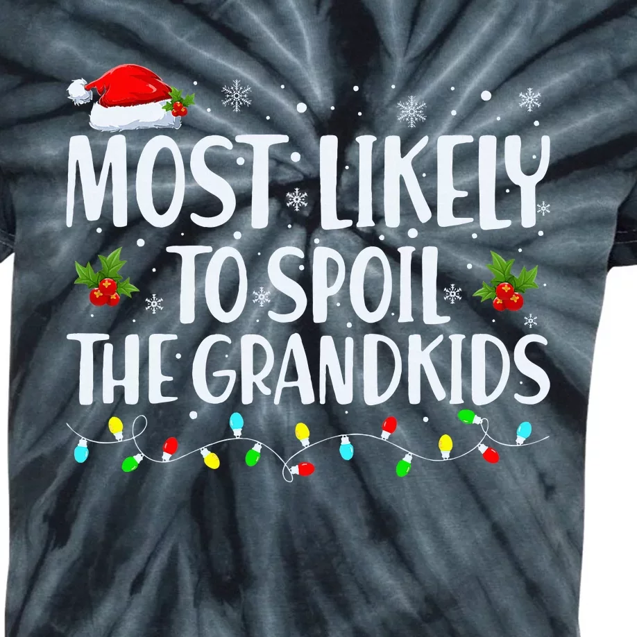 Most Likely To Spoil The Grand Funny Christmas Grandma Kids Tie-Dye T-Shirt