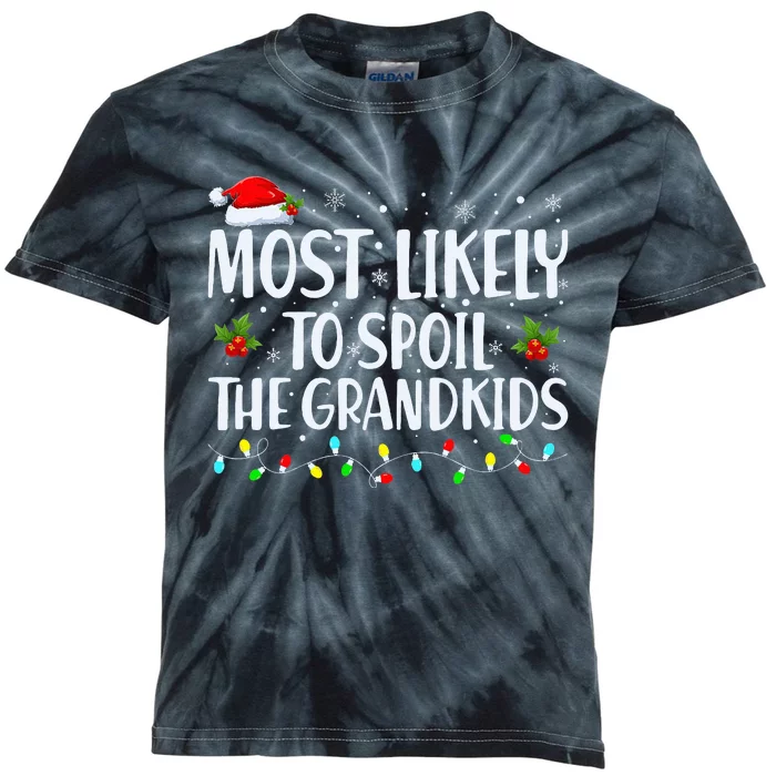 Most Likely To Spoil The Grand Funny Christmas Grandma Kids Tie-Dye T-Shirt