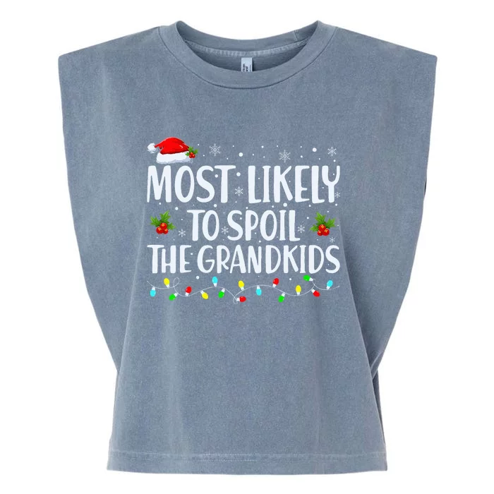 Most Likely To Spoil The Grand Funny Christmas Grandma Garment-Dyed Women's Muscle Tee