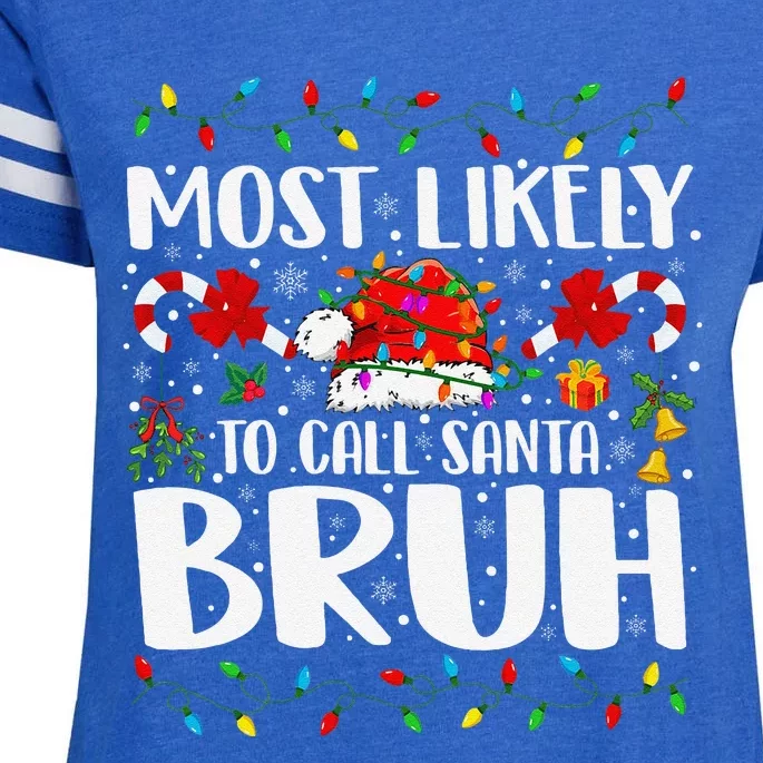 Most Likely To Call Santa Bruh Christmas Family Matching Enza Ladies Jersey Football T-Shirt