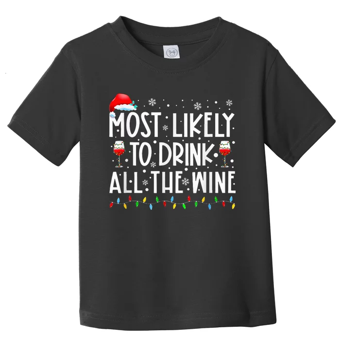 Most Likely To Drink All The Wine Family Matching Christmas Toddler T-Shirt