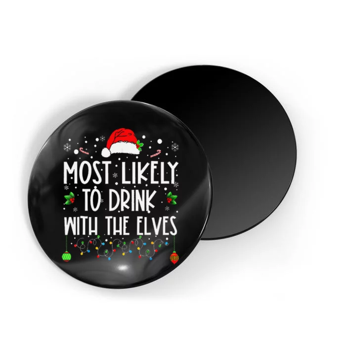 Most Likely To Drink With The Elves Funny Family Christmas Magnet