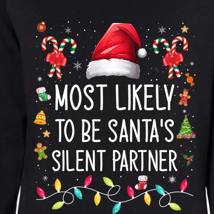 Most Likely To Be SantaS Silent Partner Family Matching Cool Gift Womens California Wash Sweatshirt