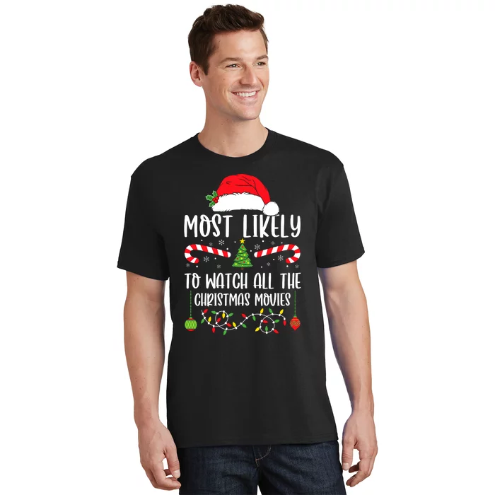 Most Likely To Watch All The Christmas Movies Xmas Matching T-Shirt