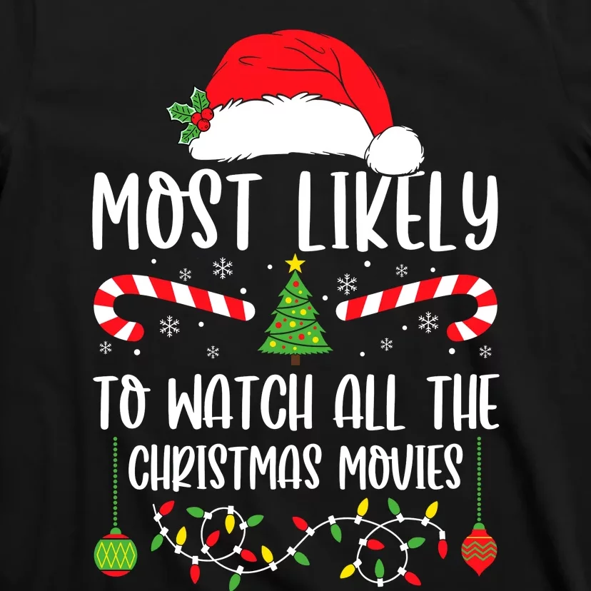 Most Likely To Watch All The Christmas Movies Xmas Matching T-Shirt